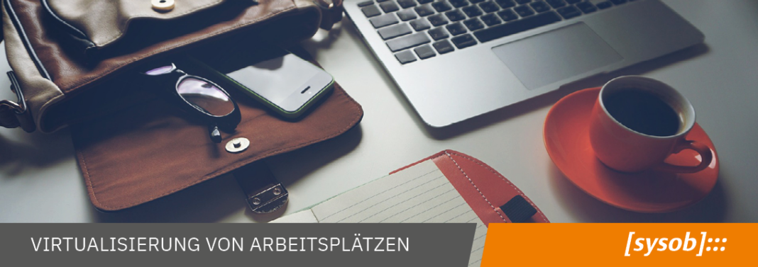 Virtualisierung von Arbeitsplätzen